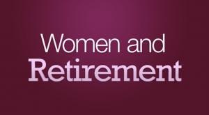 women and retirement video